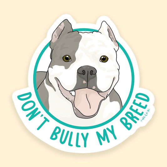 Don't Bully My Breed | Cropped Ears | 3" Vinyl Sticker - Detezi Designs - 
