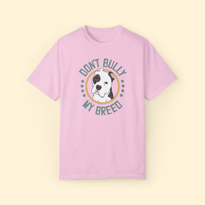 Don't Bully My Breed | Cropped Ears | Comfort Colors Unisex T-shirt - Detezi Designs - 26564500256943551580