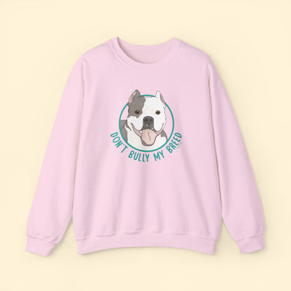 Don't Bully My Breed | Cropped Ears | Crewneck Sweatshirt - Detezi Designs - 17053581488551291670