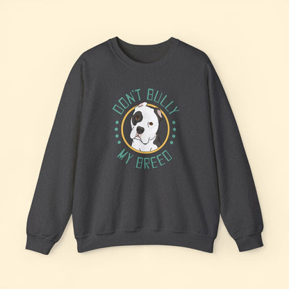 Don't Bully My Breed | Cropped Ears | Crewneck Sweatshirt - Detezi Designs - 18222445425525048862