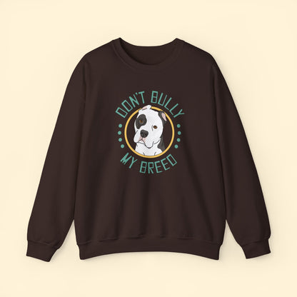 Don't Bully My Breed | Cropped Ears | Crewneck Sweatshirt - Detezi Designs - 24399468928740979012