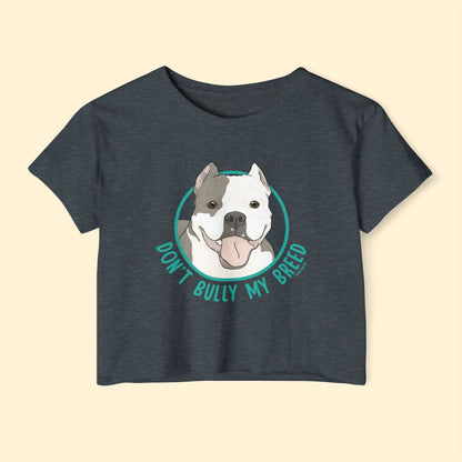 Don't Bully My Breed | Cropped Ears | Festival Crop Top - Detezi Designs - 12404924719856664248