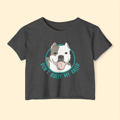 Don't Bully My Breed | Cropped Ears | Festival Crop Top - Detezi Designs - 28392620225079361369