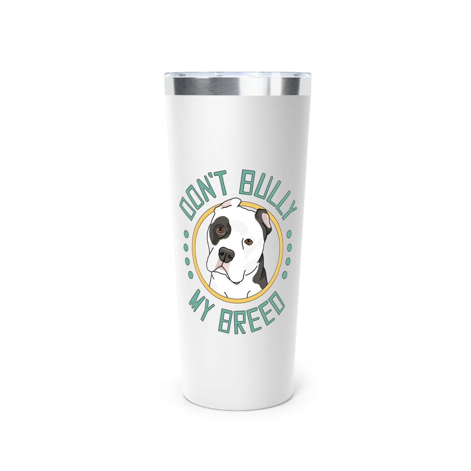 Don't Bully My Breed | Cropped Ears | Insulated Tumbler, 22oz - Detezi Designs - 89339716460723765548