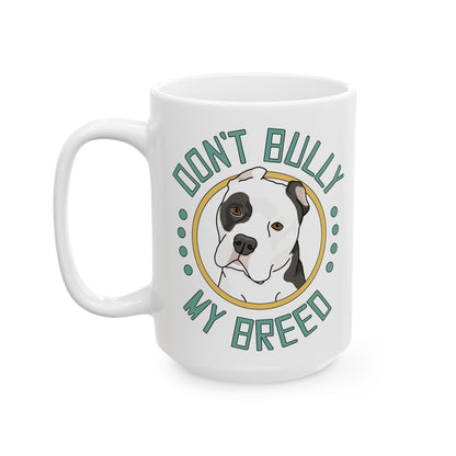 Don't Bully My Breed | Cropped Ears | Mug - Detezi Designs - 21871560226481651040