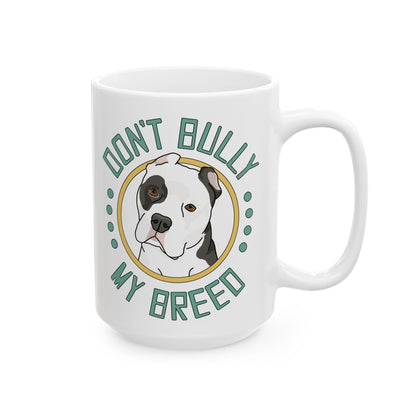 Don't Bully My Breed | Cropped Ears | Mug - Detezi Designs - 21871560226481651040