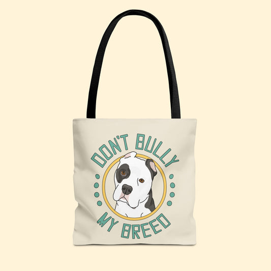 Don't Bully My Breed | Cropped Ears | Tote Bag - Detezi Designs - 10660820062555330786