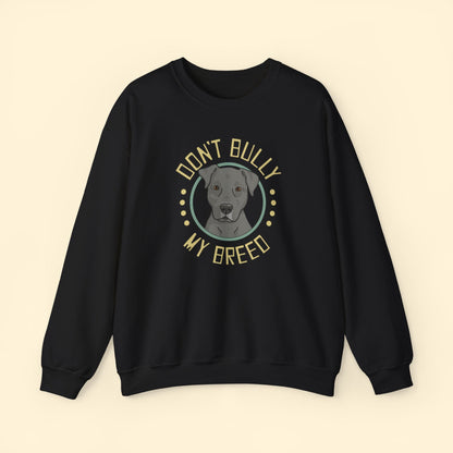 Don't Bully My Breed | Floppy Ears | Crewneck Sweatshirt - Detezi Designs - 84101426725915416974