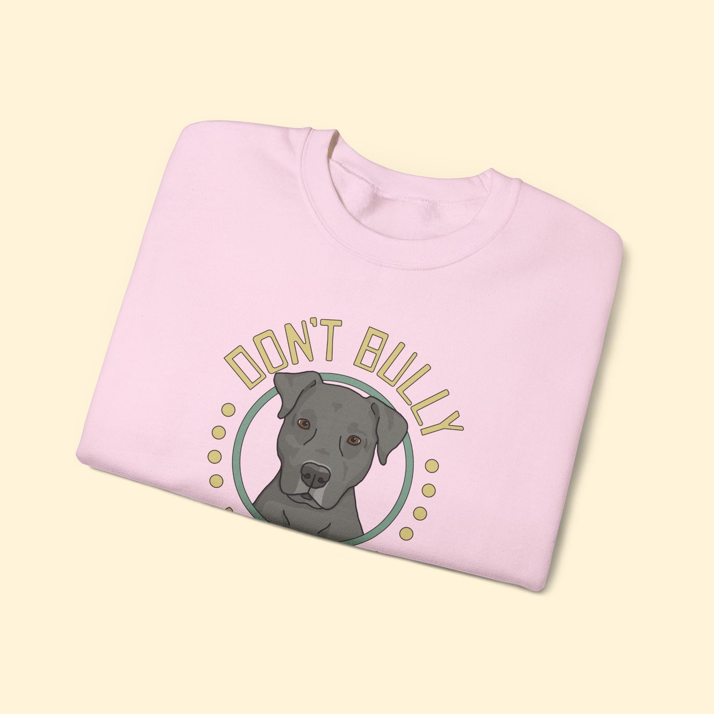 Don't Bully My Breed | Floppy Ears | Crewneck Sweatshirt - Detezi Designs - 84101426725915416974