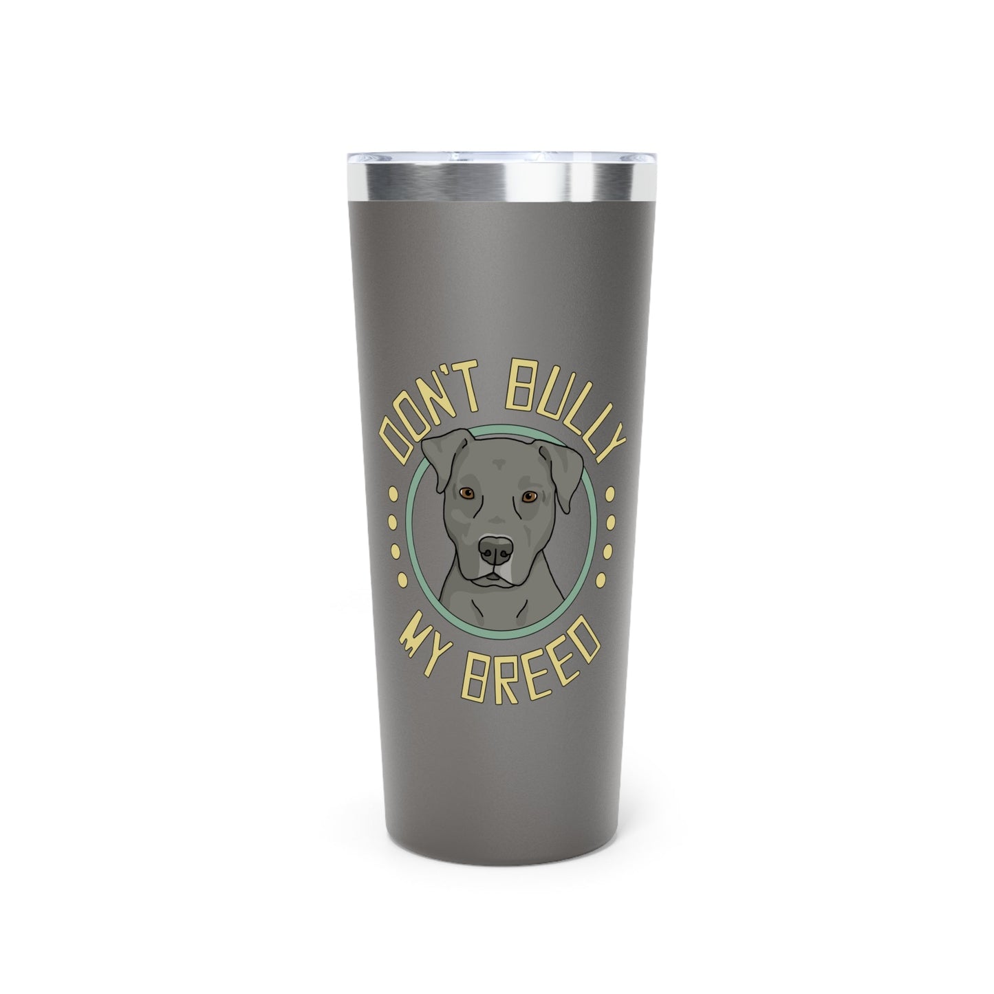 Don't Bully My Breed | Floppy Ears | Insulated Tumbler, 22oz - Detezi Designs - 20744165966203073930