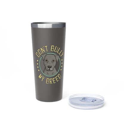 Don't Bully My Breed | Floppy Ears | Insulated Tumbler, 22oz - Detezi Designs - 20744165966203073930