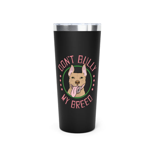 Don't Bully My Breed | Floppy Ears | Insulated Tumbler, 22oz - Detezi Designs - 33980859983732156127