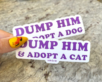 Dump Him & Adopt A Cat | 4" Vinyl Sticker - Detezi Designs - 