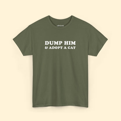 Dump Him & Adopt A Cat | T-shirt - Detezi Designs - 21425781087831130367
