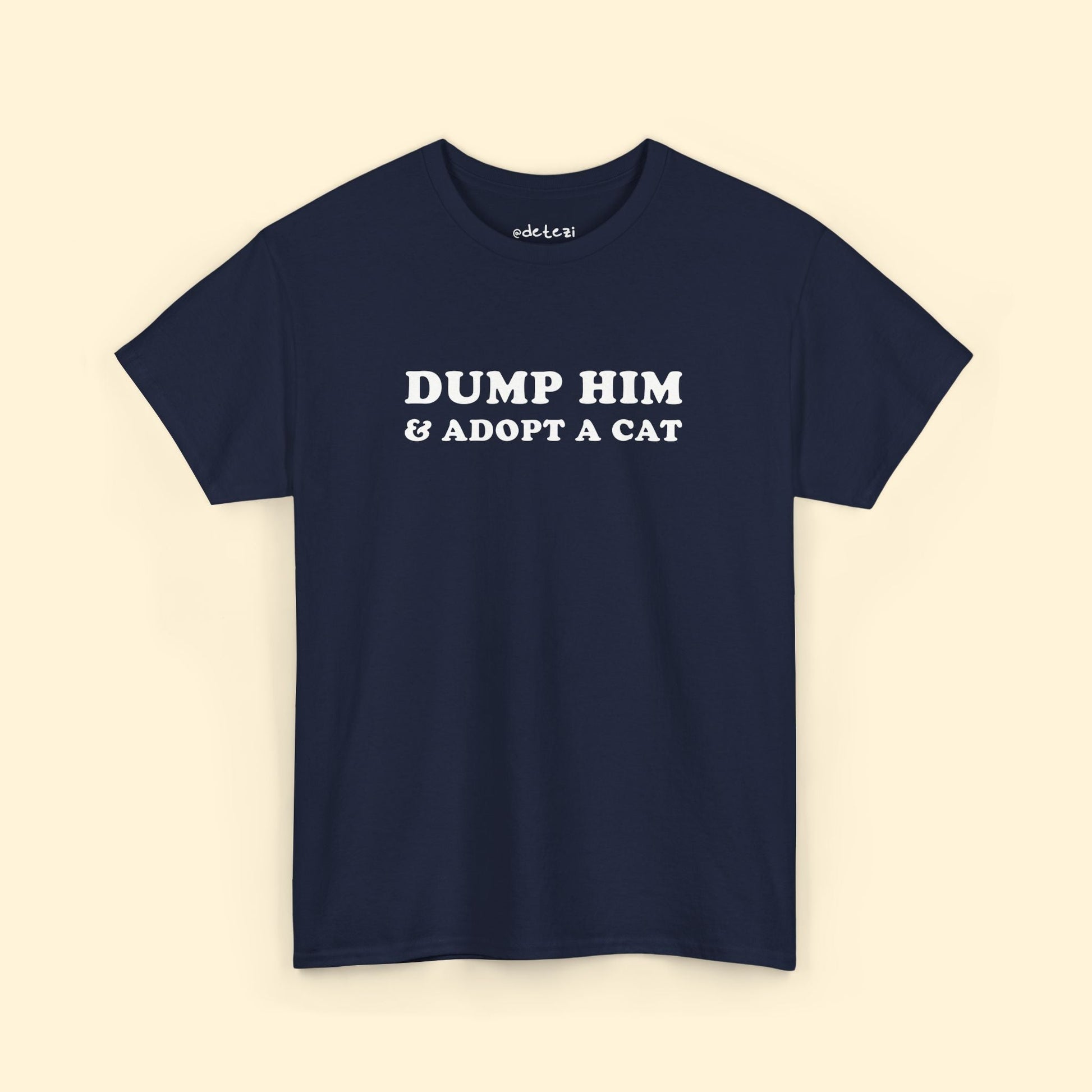 Dump Him & Adopt A Cat | T-shirt - Detezi Designs - 28044115241964054323