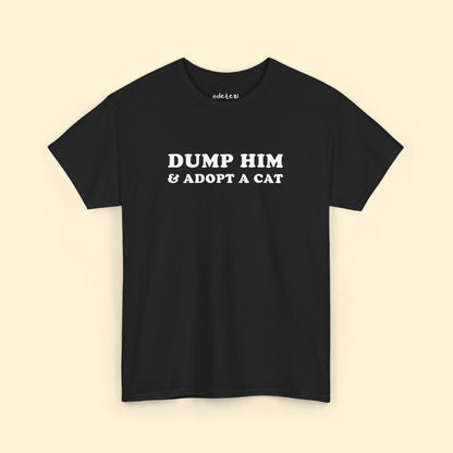 Dump Him & Adopt A Cat | T-shirt - Detezi Designs - 29977199393158419154