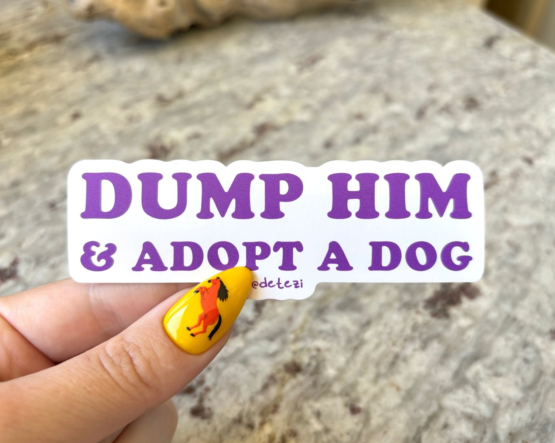 Dump Him & Adopt A Dog | 4" Vinyl Sticker - Detezi Designs - 