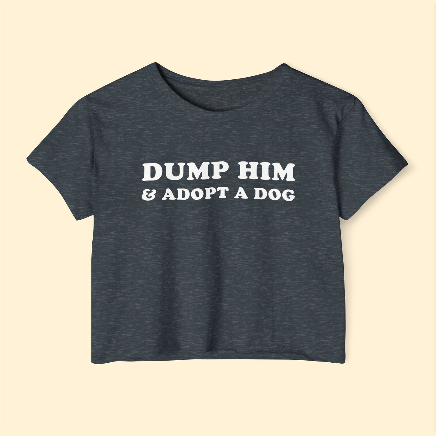 Dump Him & Adopt A Dog | Festival Crop Top - Detezi Designs - 55167690932045198163