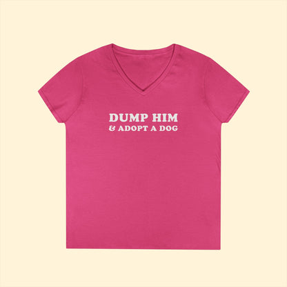 Dump Him & Adopt A Dog | Ladies' V - Neck T-Shirt - Detezi Designs - 10881966494299310069