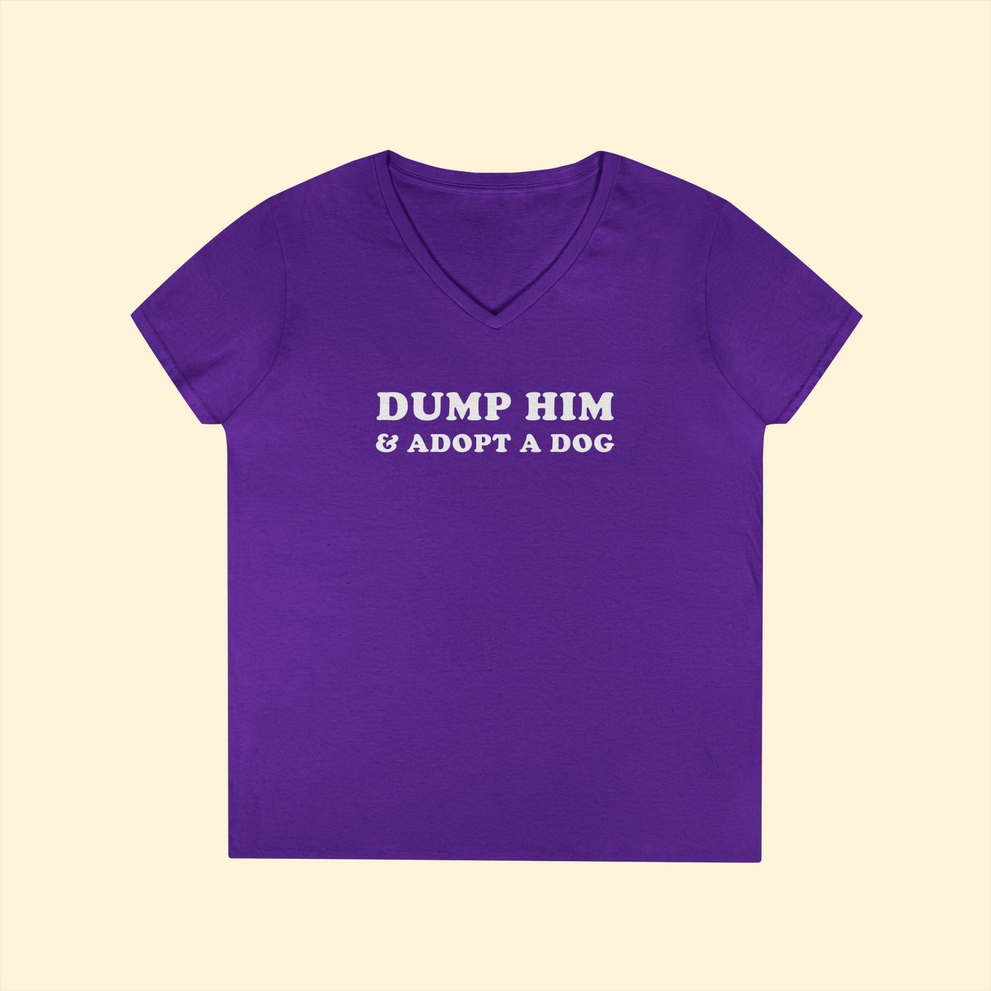 Dump Him & Adopt A Dog | Ladies' V - Neck T-Shirt - Detezi Designs - 42813844295009920005