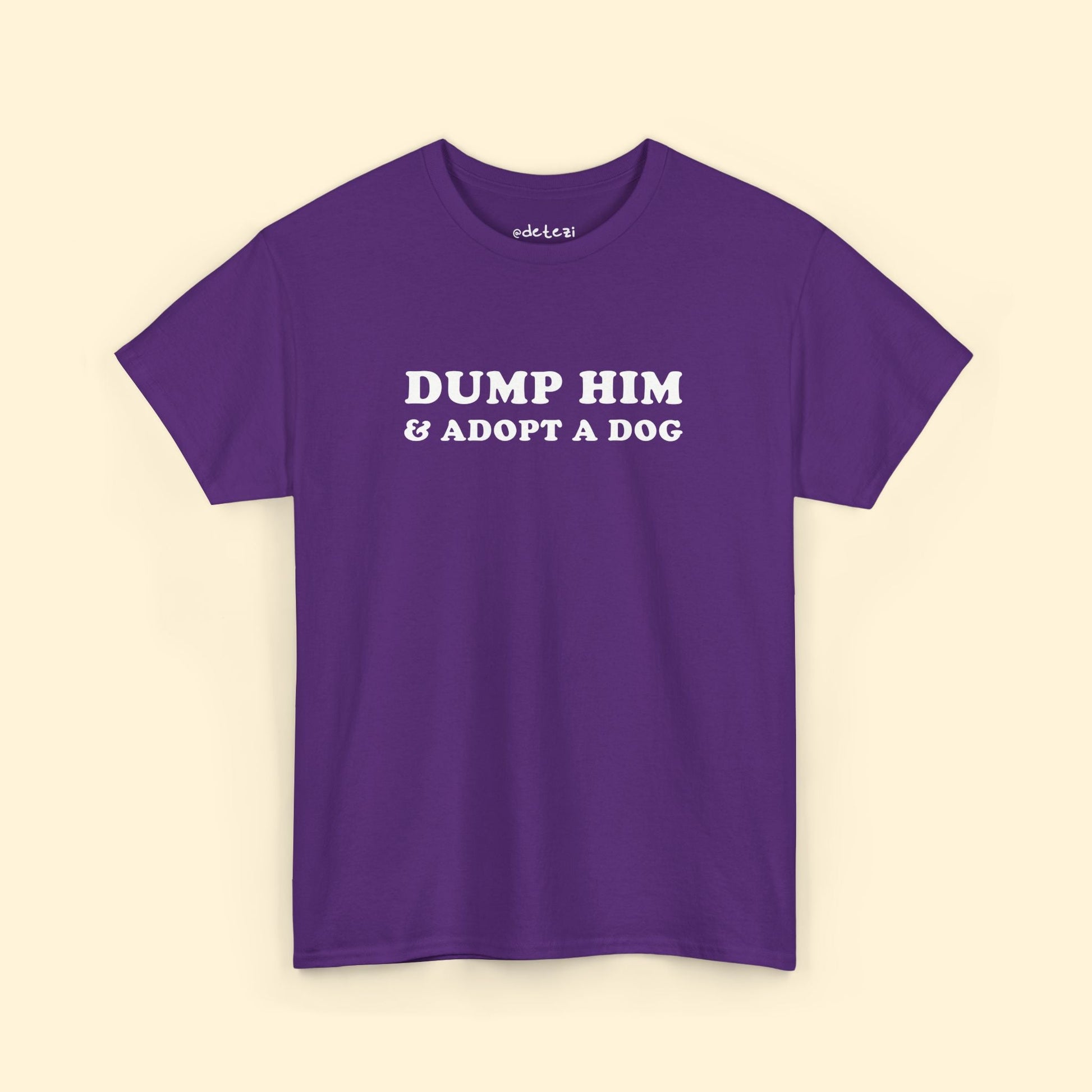 Dump Him & Adopt A Dog | T-shirt - Detezi Designs - 24381586459602107401
