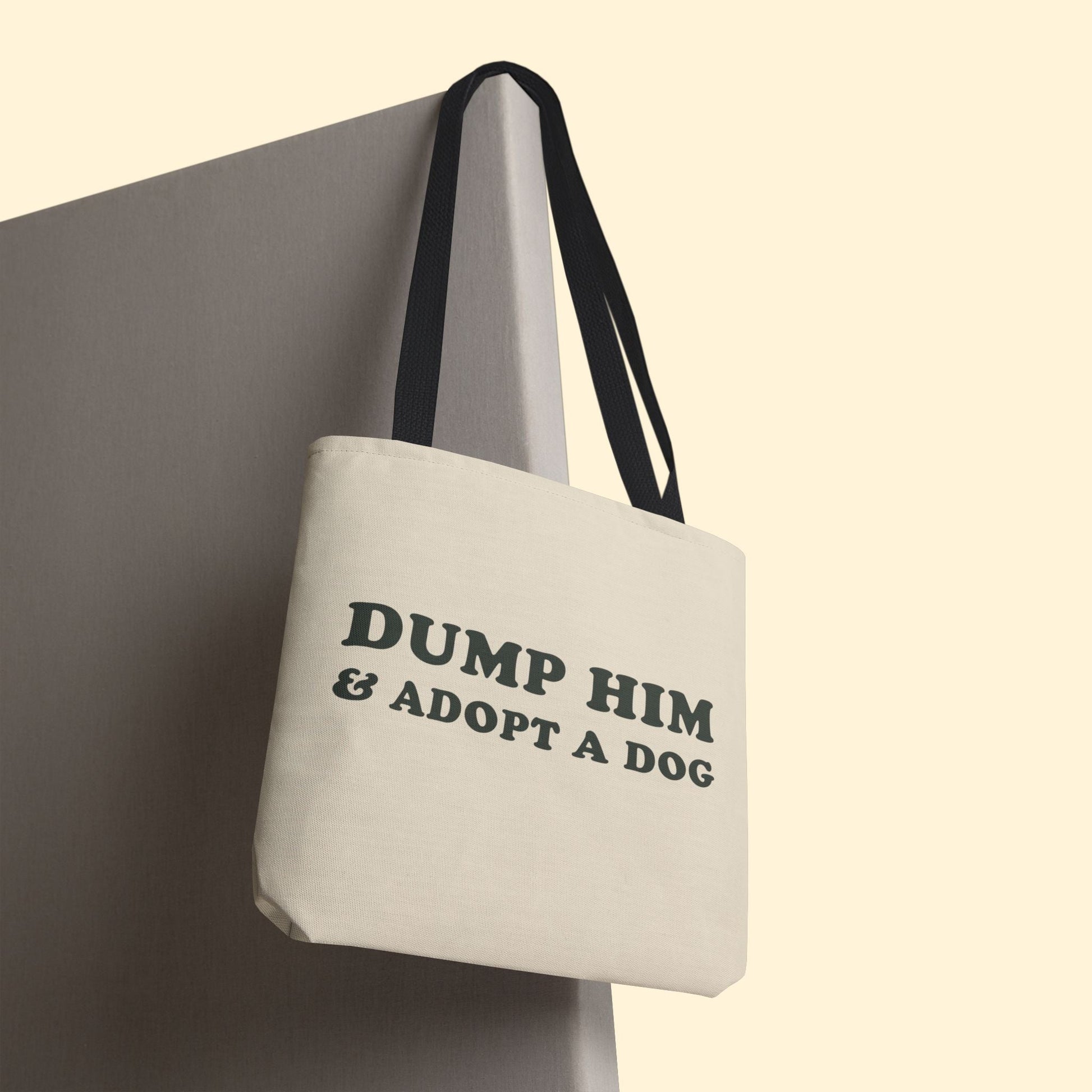 Dump Him & Adopt A Dog | Tote Bag - Detezi Designs - 11587366675690593741