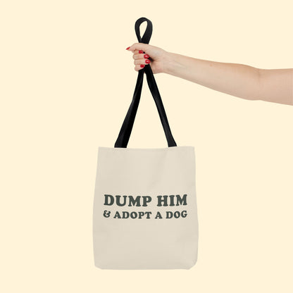 Dump Him & Adopt A Dog | Tote Bag - Detezi Designs - 11587366675690593741