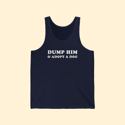 Dump Him & Adopt A Dog | Unisex Tank - Detezi Designs - 33853453669657129502