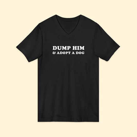 Dump Him & Adopt A Dog | Unisex V - Neck Tee - Detezi Designs - 26362997474770309105