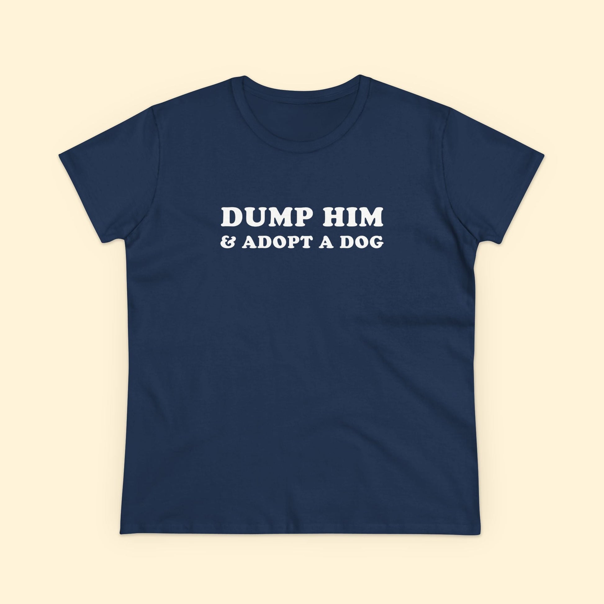 Dump Him & Adopt A Dog | Women's Midweight Cotton Tee - Detezi Designs - 32572926084867058479