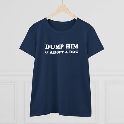 Dump Him & Adopt A Dog | Women's Midweight Cotton Tee - Detezi Designs - 51713579802074994994