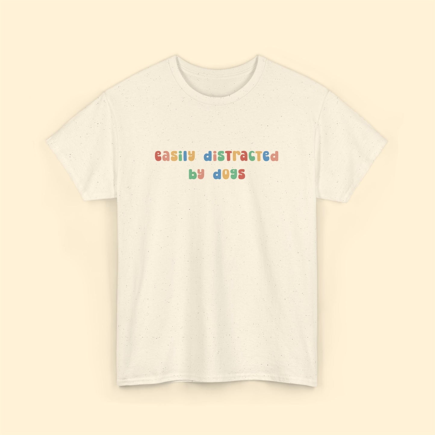 Easily Distracted By Dogs | Unisex Tee - Detezi Designs - 23197959081126187946