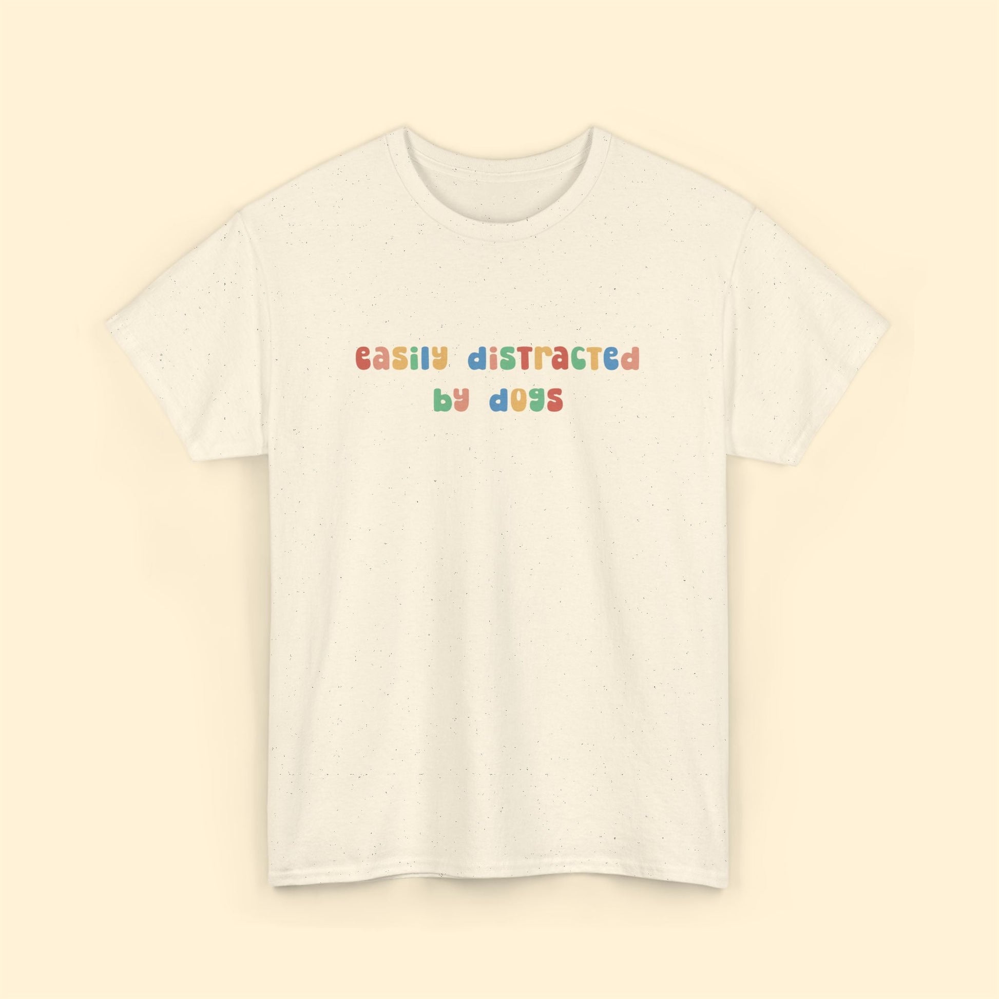 Easily Distracted By Dogs | Unisex Tee - Detezi Designs - 23197959081126187946