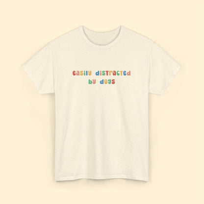 Easily Distracted By Dogs | Unisex Tee - Detezi Designs - 23197959081126187946
