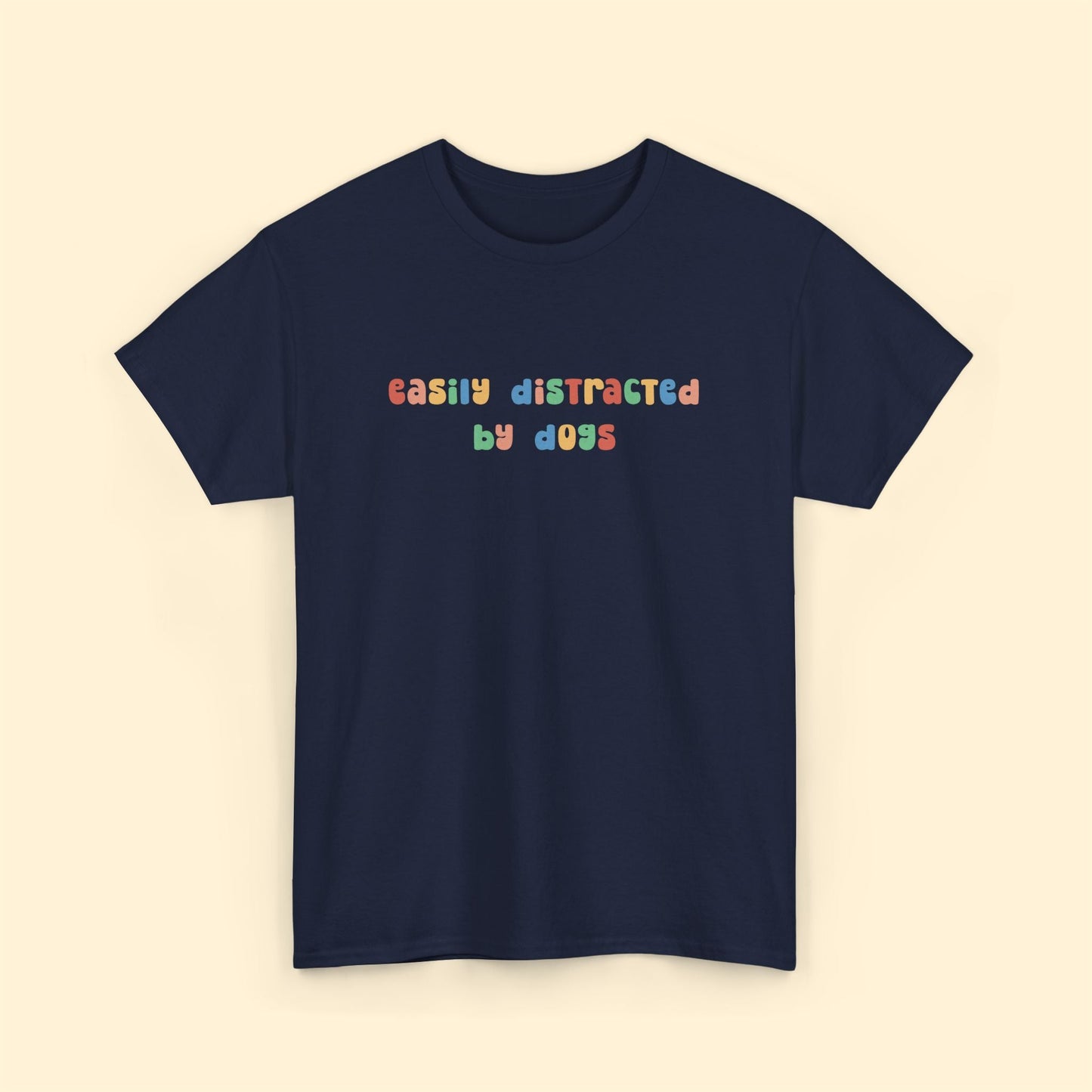 Easily Distracted By Dogs | Unisex Tee - Detezi Designs - 30778806741641443098
