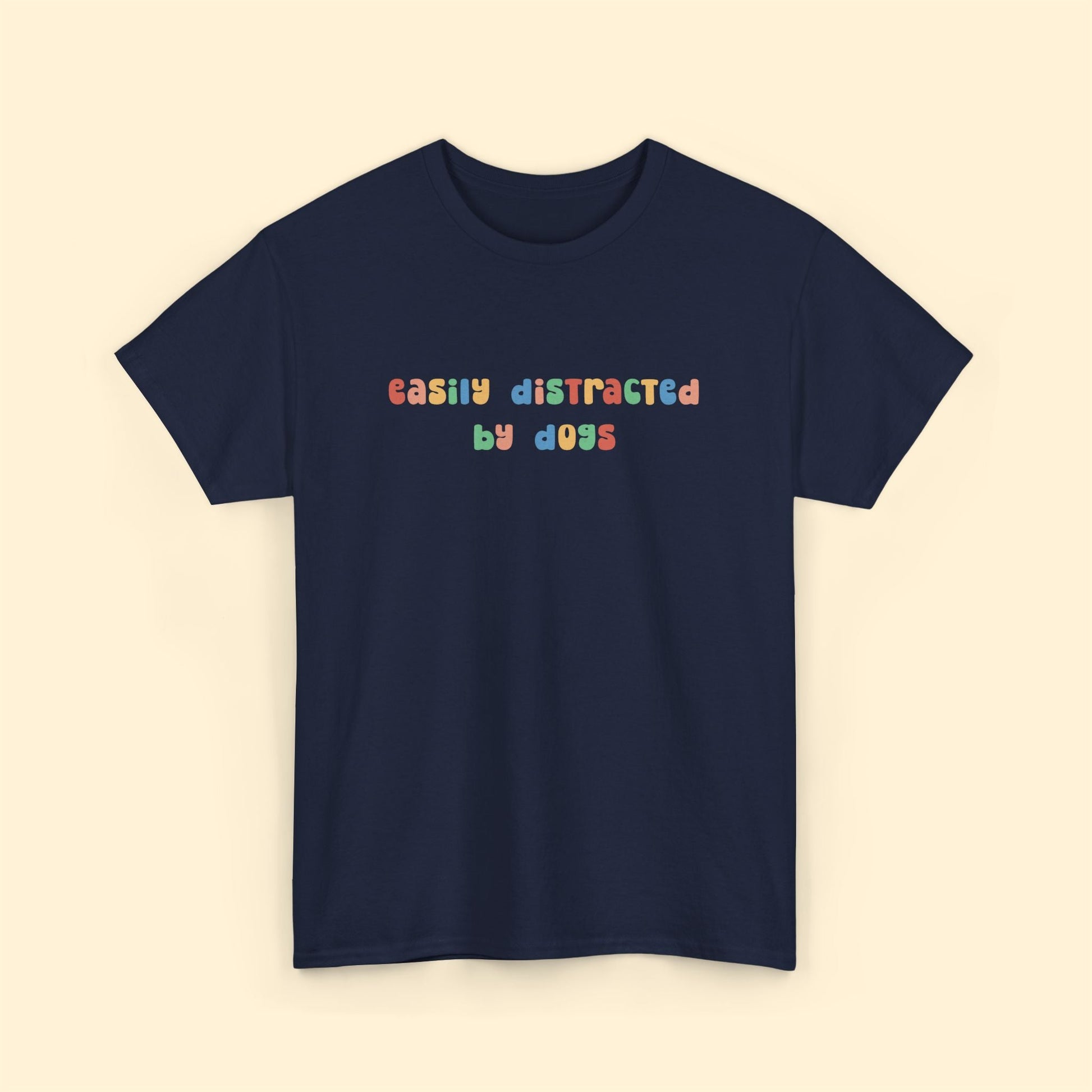 Easily Distracted By Dogs | Unisex Tee - Detezi Designs - 30778806741641443098