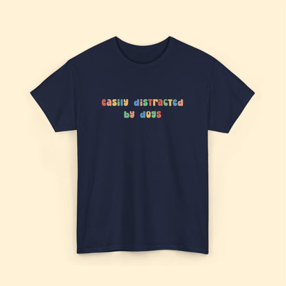 Easily Distracted By Dogs | Unisex Tee - Detezi Designs - 30778806741641443098