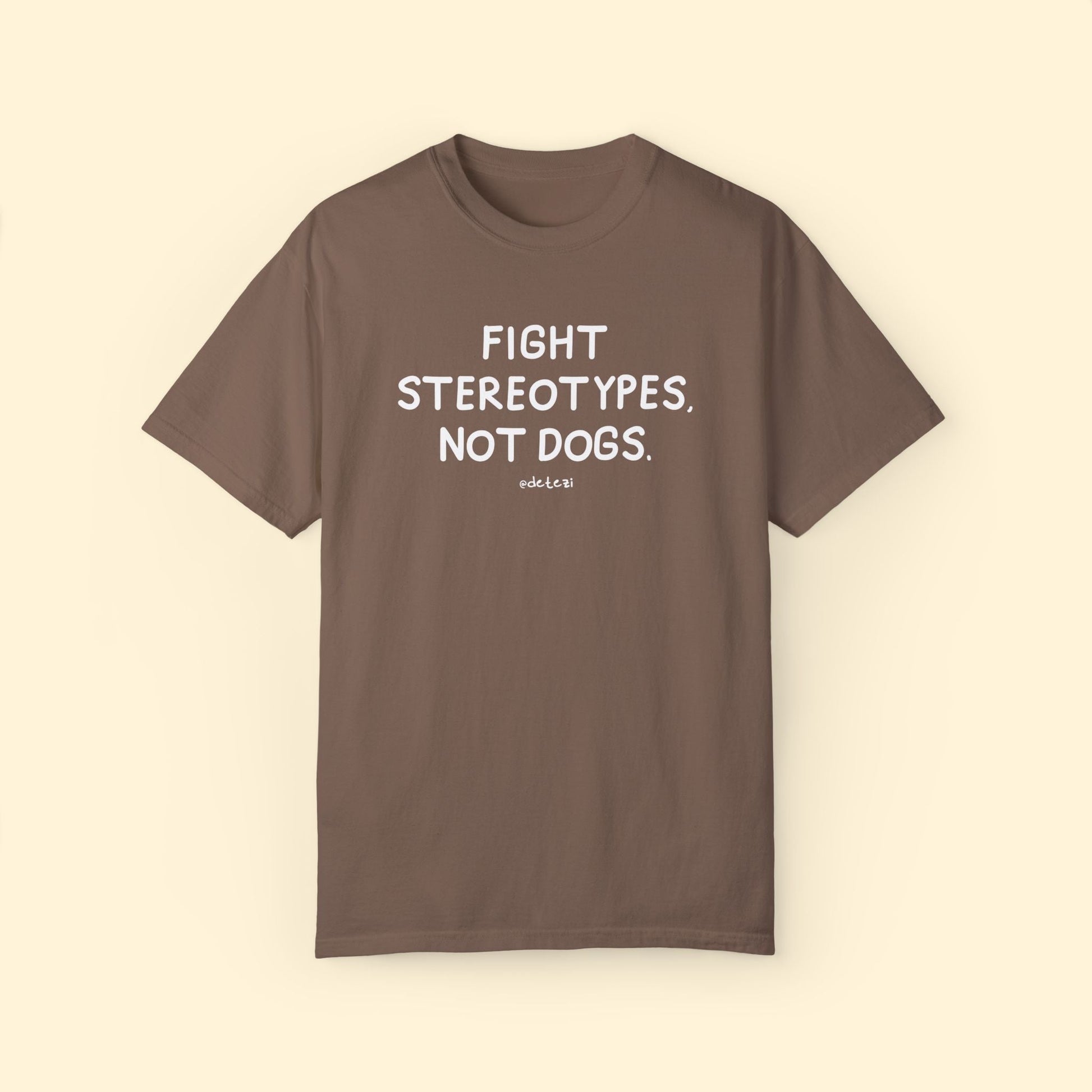 Fight Stereotypes, Not Dogs | Comfort Colors Unisex T-shirt - Detezi Designs - 28122187708529825753
