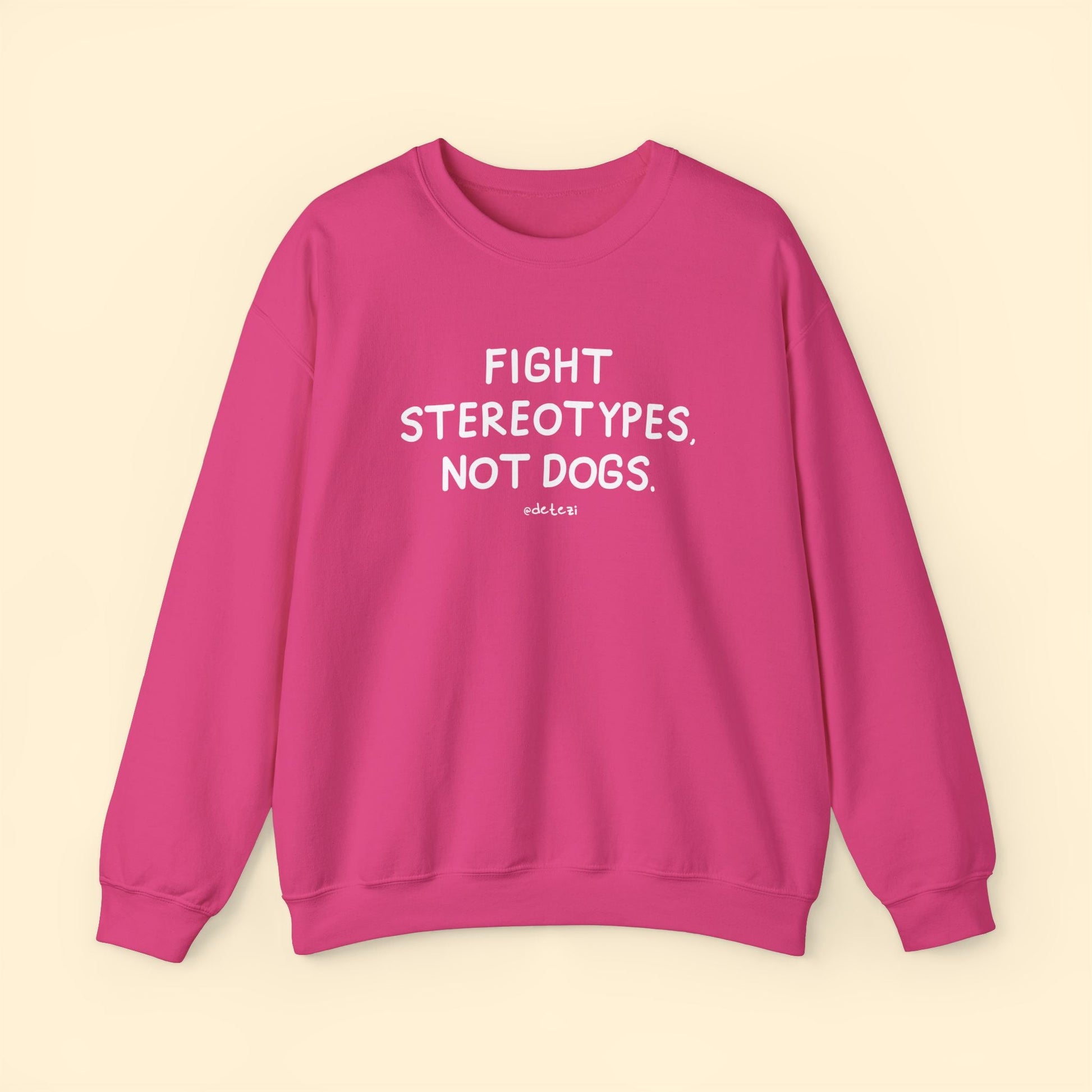 Fight Stereotypes, Not Dogs | Crewneck Sweatshirt - Detezi Designs - 13189826334264937292