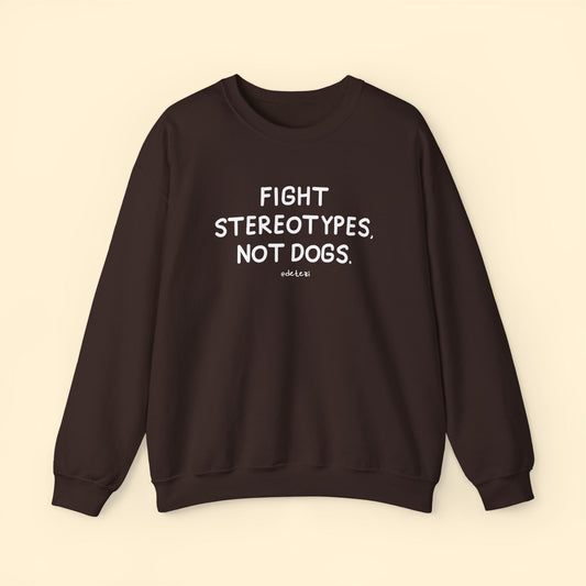 Fight Stereotypes, Not Dogs | Crewneck Sweatshirt - Detezi Designs - 14515596398419936590