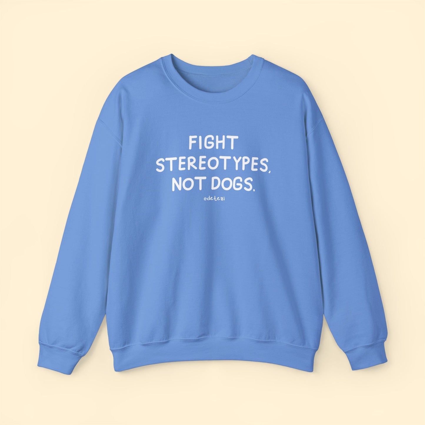 Fight Stereotypes, Not Dogs | Crewneck Sweatshirt - Detezi Designs - 15964226726618887656