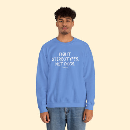 Fight Stereotypes, Not Dogs | Crewneck Sweatshirt - Detezi Designs - 69403698455075889567