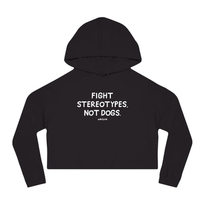 Fight Stereotypes, Not Dogs | Cropped Hooded Sweatshirt - Detezi Designs - 18620715044978660508