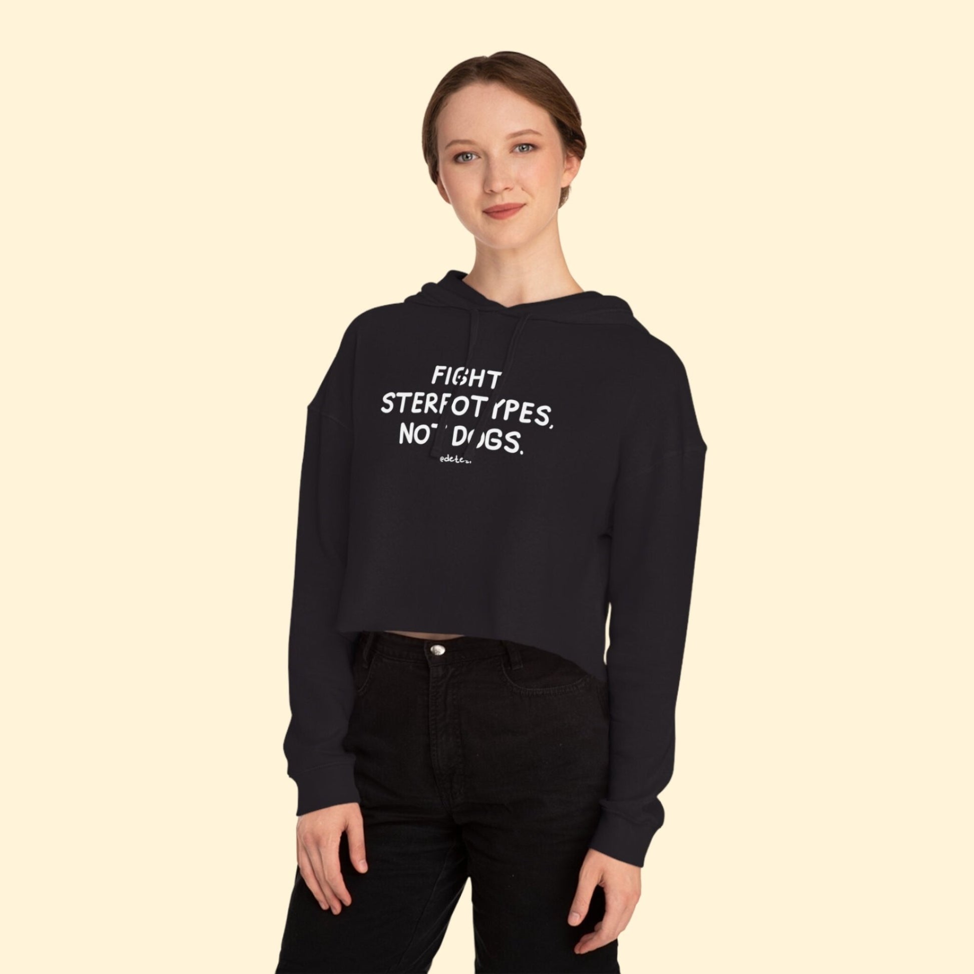 Fight Stereotypes, Not Dogs | Cropped Hooded Sweatshirt - Detezi Designs - 18620715044978660508