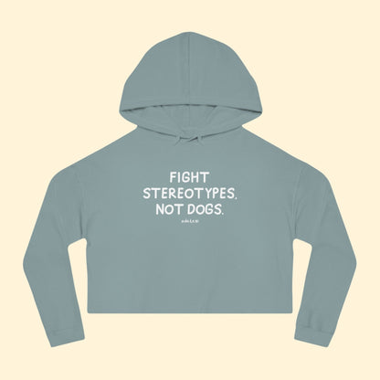 Fight Stereotypes, Not Dogs | Cropped Hooded Sweatshirt - Detezi Designs - 18620715044978660508