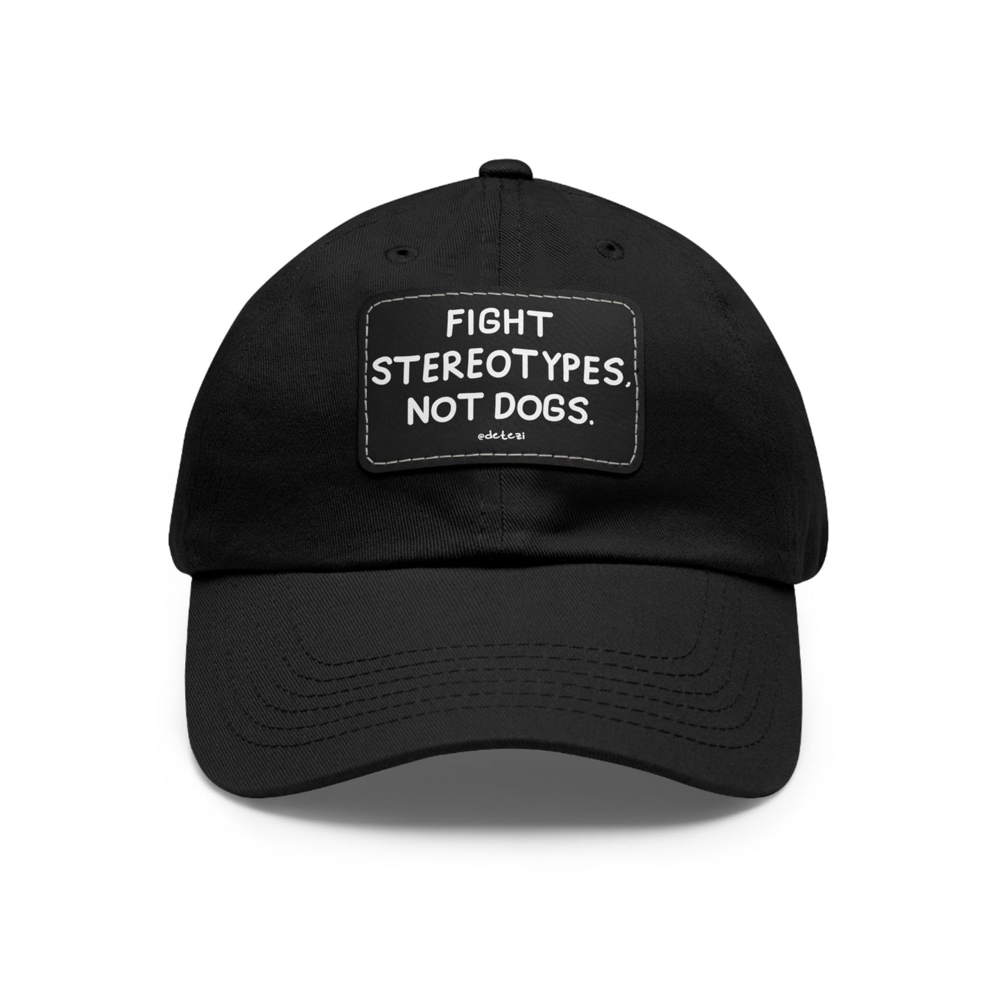 Fight Stereotypes, Not Dogs | Dad Hat - Detezi Designs - 98014921045464848567