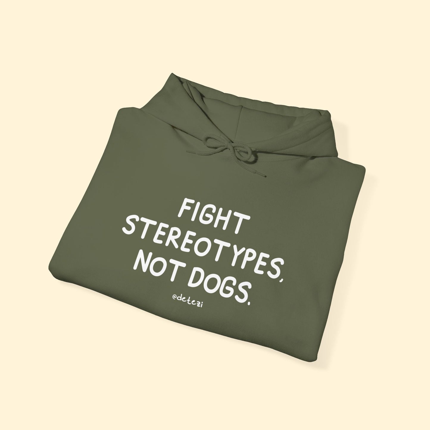 Fight Stereotypes, Not Dogs | Hooded Sweatshirt - Detezi Designs - 18642608561294652965