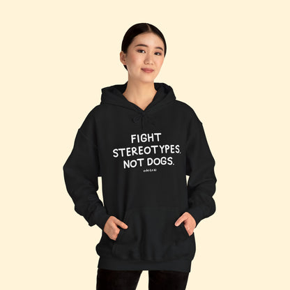 Fight Stereotypes, Not Dogs | Hooded Sweatshirt - Detezi Designs - 18642608561294652965