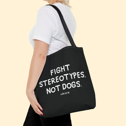 Fight Stereotypes, Not Dogs | Tote Bag - Detezi Designs - 20198231617474667187