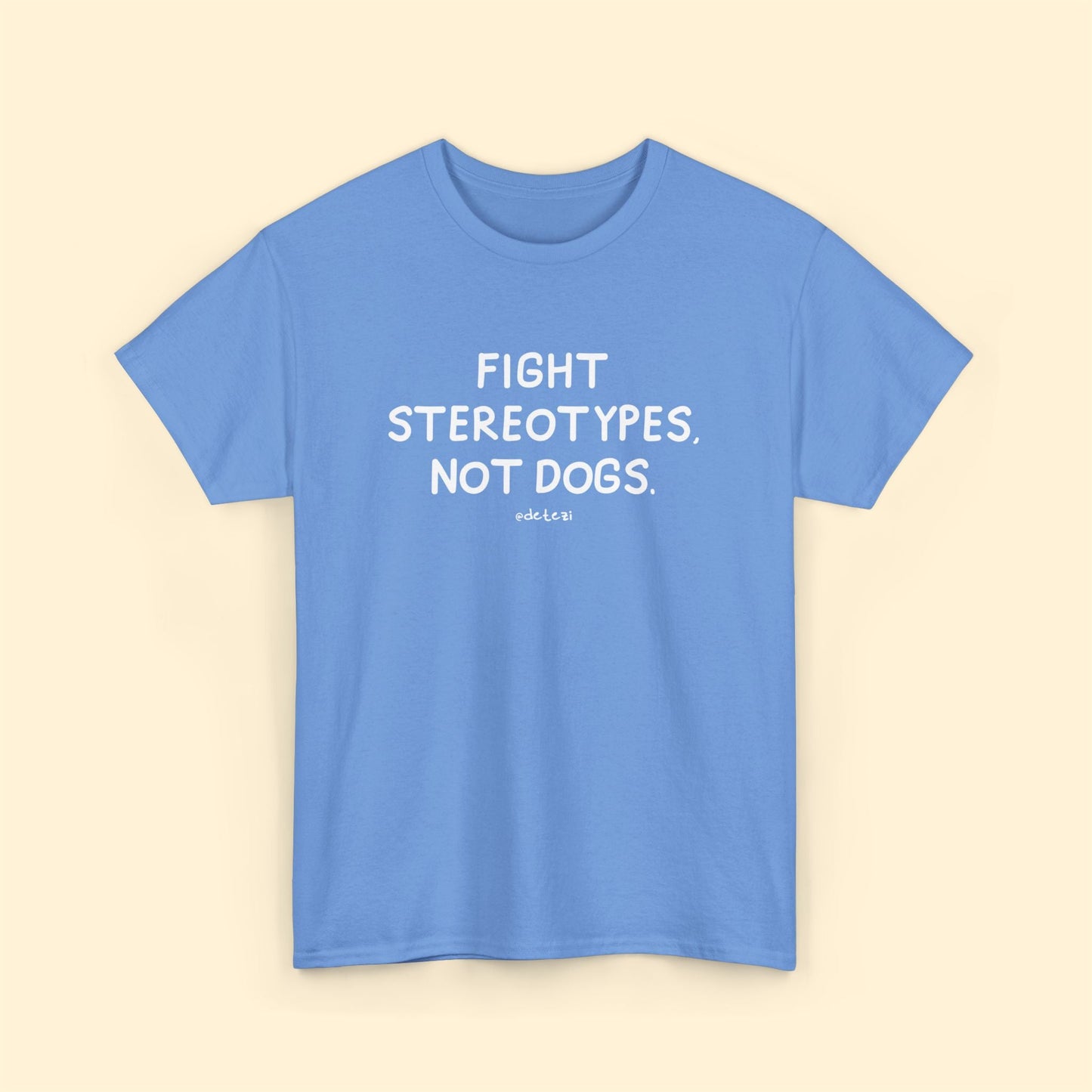 Fight Stereotypes, Not Dogs | Unisex T-shirt - Detezi Designs - 28876756302108556847